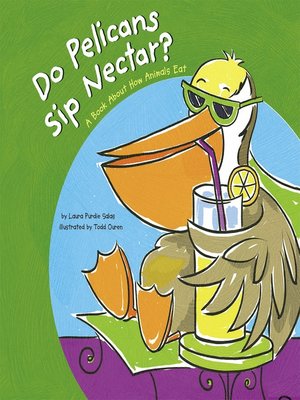 cover image of Do Pelicans Sip Nectar?